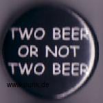 : Two beer or not two beer Button